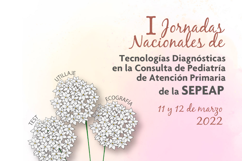I Jornadas Nacionales de Tecnologías Diagnósticas en la Consulta de Pediatría de Atención Primaria de la SEPEAP
